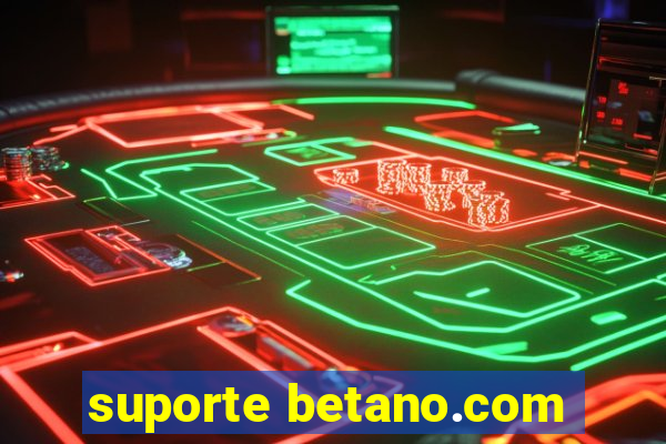 suporte betano.com